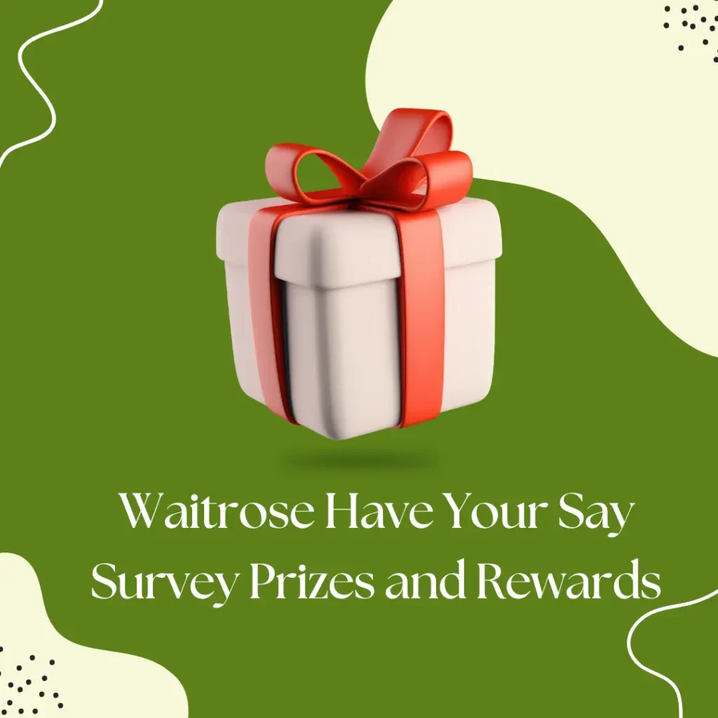 Waitrose Have Your Say Survey Prizes and Rewards