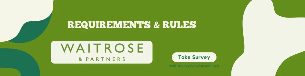 WaitroseHaveYourSay Survey Requirements & Rules